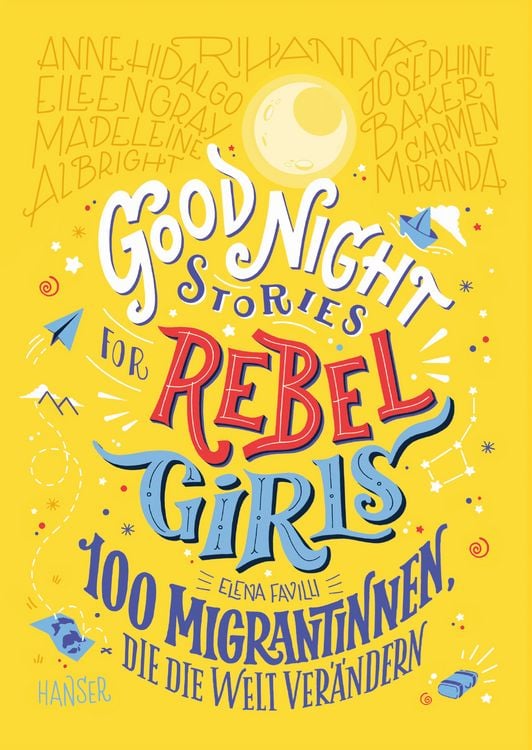 Produktbild: Good Night Stories for Rebel Girls - 100 Migrantinnen, die die Welt ver&auml;ndern