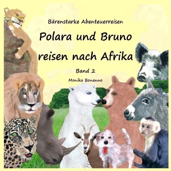 Produktbild: B&auml;renstarke Abenteuerreisen / Polara und Bruno reisen nach Afrika - Bilderbuch mit Ausmalbildern