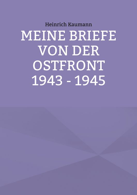 Produktbild: Meine Briefe von der Ostfront 1943 - 1945