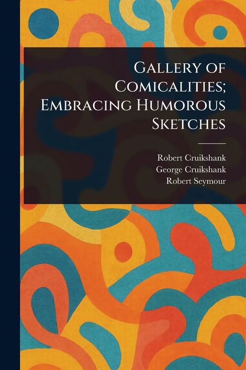 Produktbild: Gallery of Comicalities; Embracing Humorous Sketches