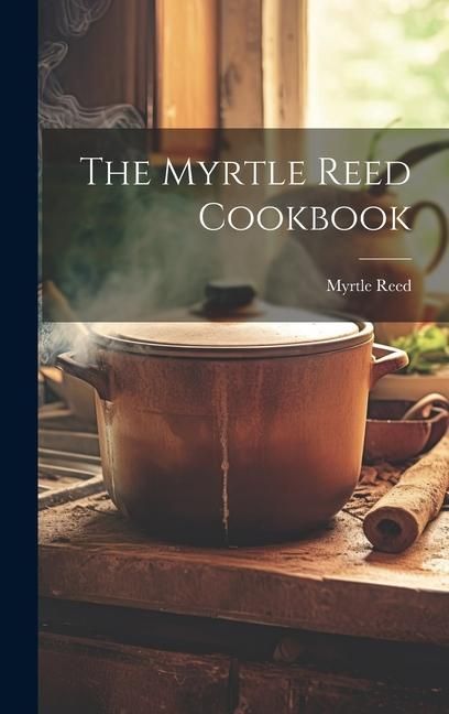 Produktbild: The Myrtle Reed Cookbook
