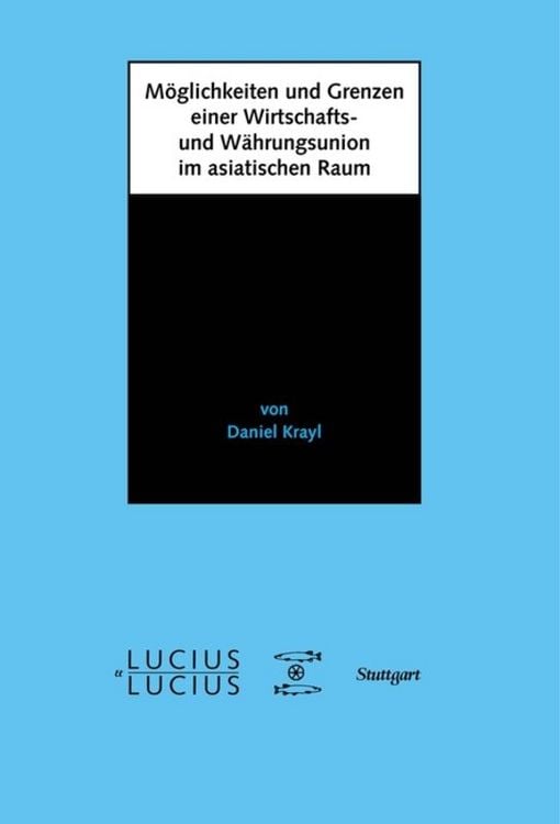 Produktbild: M&ouml;glichkeiten und Grenzen einer Wirtschafts- und W&auml;hrungsunion im asiatischen Raum
