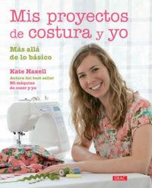 Produktbild: Mis proyectos de costura y yo : m&aacute;s all&aacute; de lo b&aacute;sico