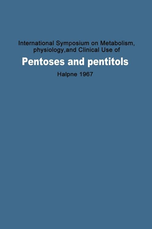 Produktbild: International Symposium on Metabolism, Physiology, and Clinical Use of Pentoses and Pentitols