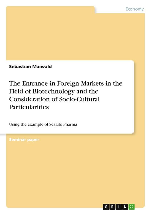 Produktbild: The Entrance in Foreign Markets in the Field of Biotechnology and the Consideration of Socio-Cultural Particularities
