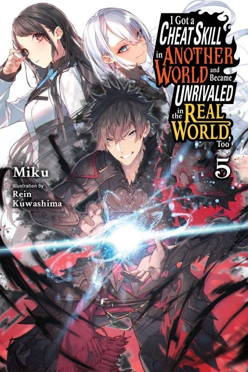 Produktbild: I Got a Cheat Skill in Another World and Became Unrivaled in the Real World, Too, Vol. 5 (Light Novel)