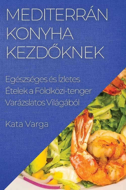 Produktbild: Mediterr&aacute;n Konyha kezd&iquest;knek