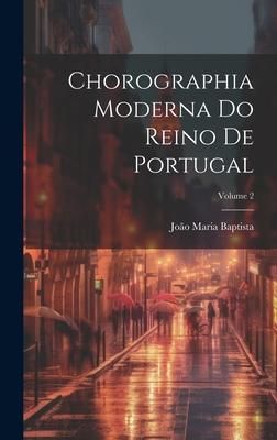 Produktbild: Chorographia Moderna Do Reino De Portugal; Volume 2