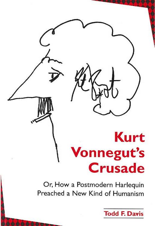 Produktbild: Kurt Vonnegut's Crusade; Or, How a Postmodern Harlequin Preached a New Kind of Humanism