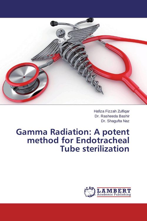 Produktbild: Gamma Radiation: A potent method for Endotracheal Tube sterilization