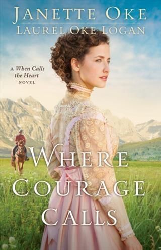 Produktbild: Where Courage Calls (Return to the Canadian West Book #1)
