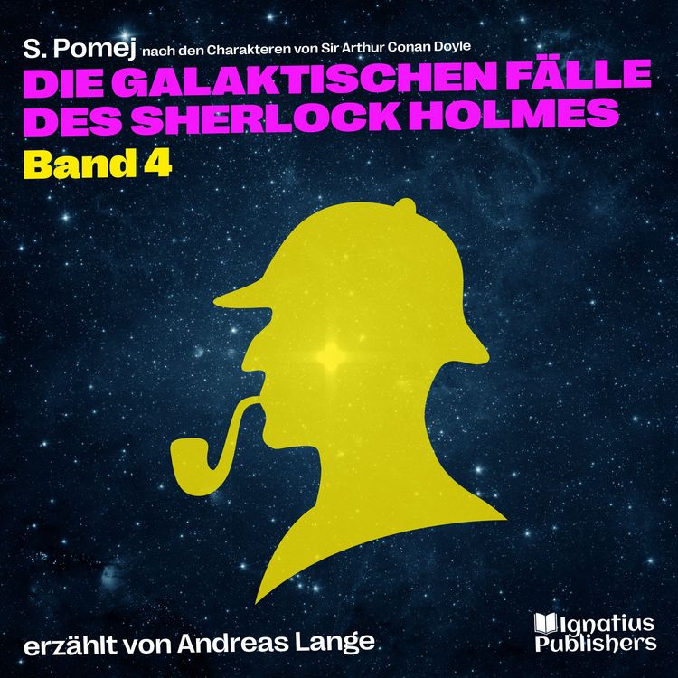 Produktbild: Die galaktischen F&auml;lle des Sherlock Holmes (Band 4)