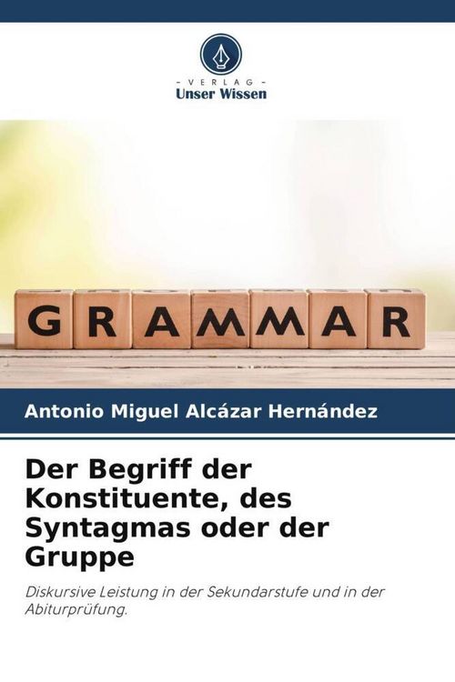 Produktbild: Der Begriff der Konstituente, des Syntagmas oder der Gruppe