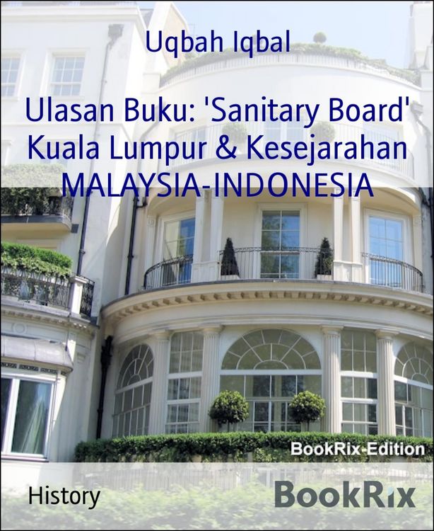 Produktbild: Ulasan Buku: 'Sanitary Board' Kuala Lumpur & Kesejarahan MALAYSIA-INDONESIA