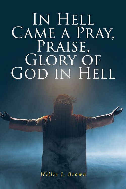 Produktbild: In Hell Came a Pray, Praise, Glory of God in Hell