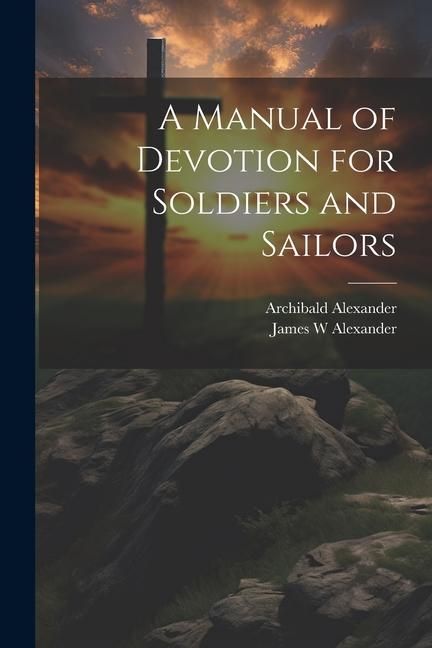Produktbild: A Manual of Devotion for Soldiers and Sailors