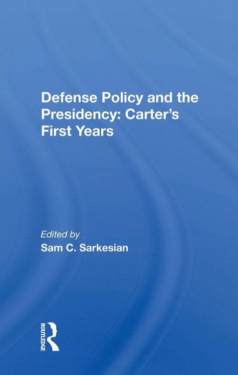 Produktbild: Defense Policy and the Presidency: Carter's First Years