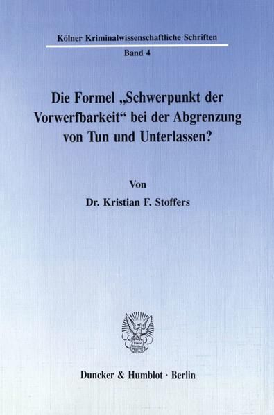 Produktbild: Die Formel "Schwerpunkt der Vorwerfbarkeit" bei der Abgrenzung von Tun und Unterlassen?