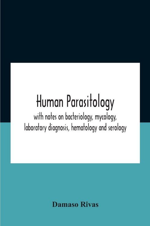 Produktbild: Human Parasitology, With Notes On Bacteriology, Mycology, Laboratory Diagnosis, Hematology And Serology