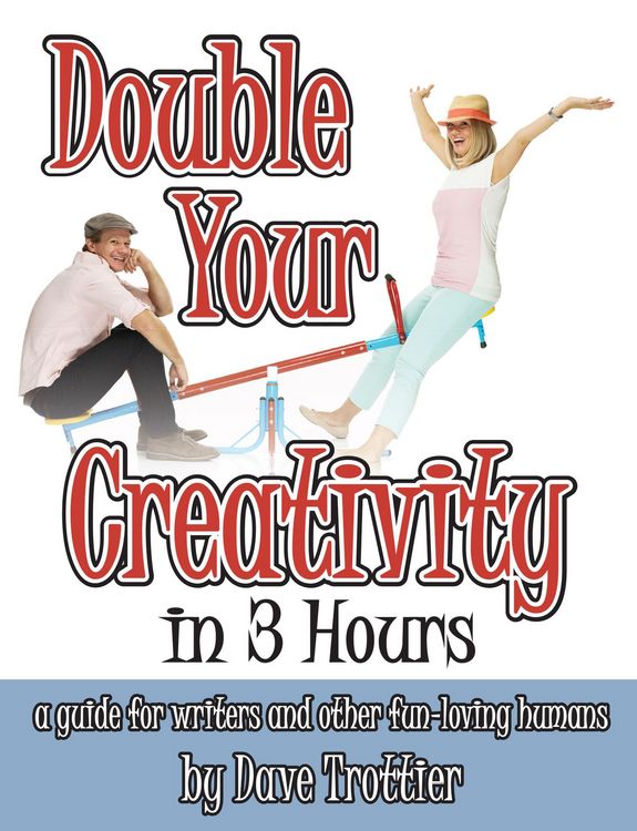 Produktbild: Double Your Creativity In 3 Hours: A Guide for Writers and Other Fun-Loving Humans