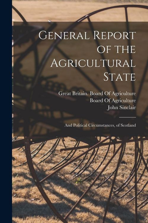 Produktbild: General Report of the Agricultural State: And Political Circumstances, of Scotland