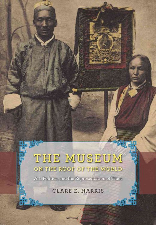 Produktbild: Harris, C: Museum on the Roof of the World - Art, Politics a