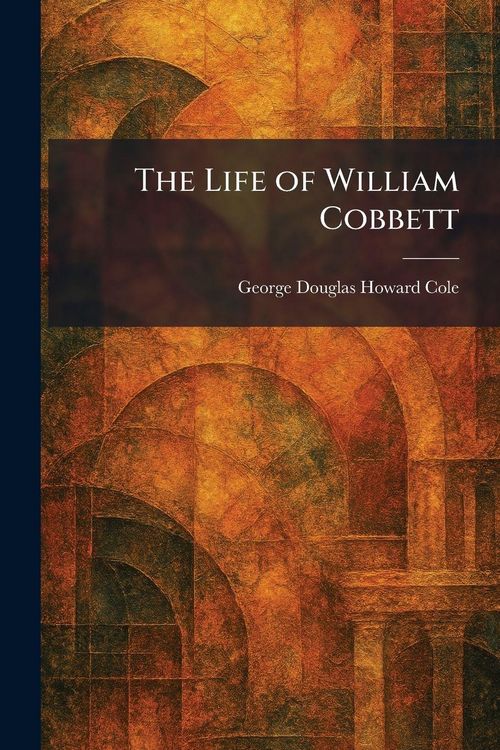 Produktbild: The Life of William Cobbett