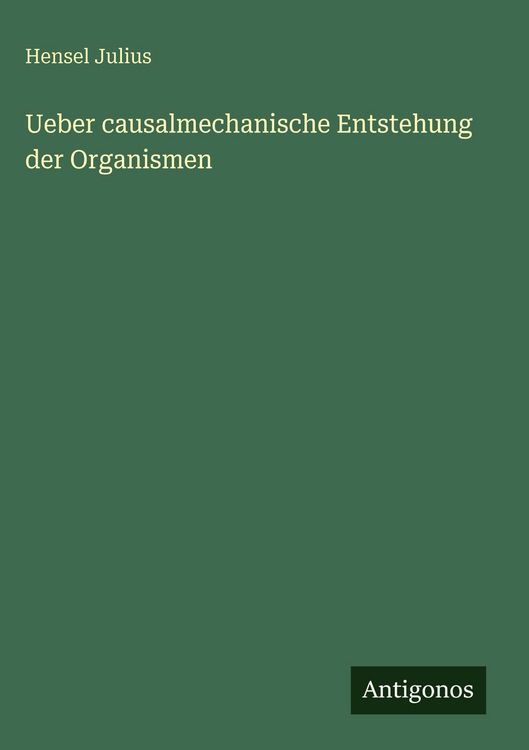 Produktbild: Ueber causalmechanische Entstehung der Organismen
