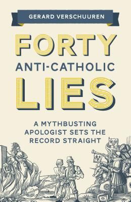 Produktbild: Forty Anti-Catholic Lies