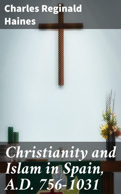 Produktbild: Christianity and Islam in Spain, A.D. 756-1031