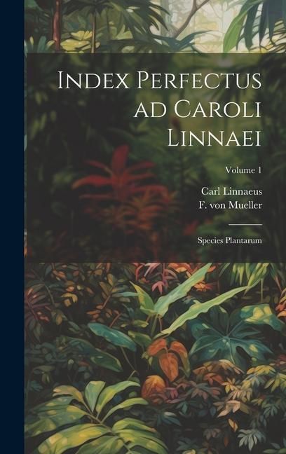 Produktbild: Index perfectus ad Caroli Linnaei: Species plantarum; Volume 1