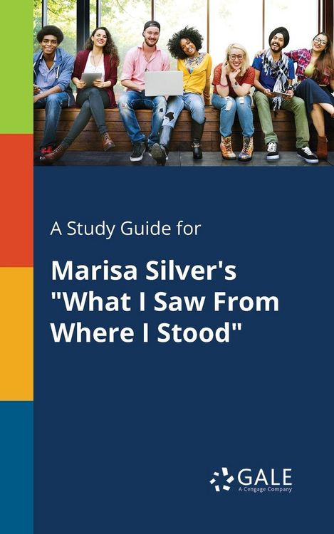 Produktbild: A Study Guide for Marisa Silver's "What I Saw From Where I Stood"