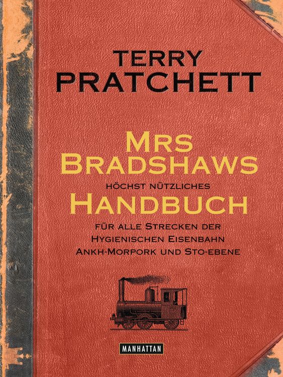 Produktbild: Mrs Bradshaws h&ouml;chst n&uuml;tzliches Handbuch f&uuml;r alle Strecken der Hygienischen Eisenbahn Ankh-Morpork und Sto-Ebene