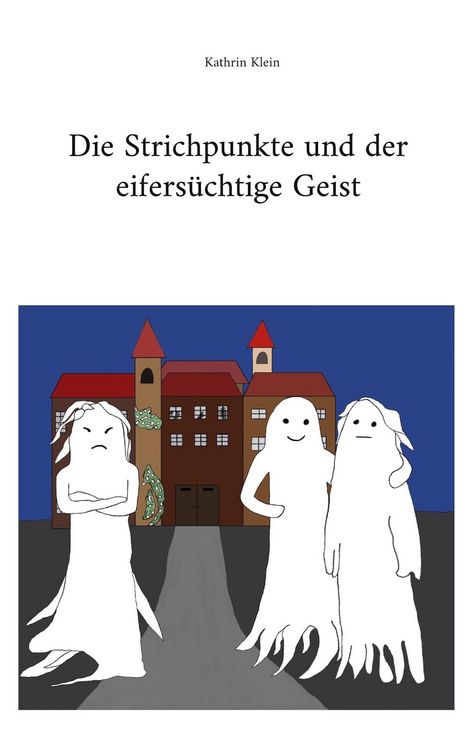 Produktbild: Die Strichpunkte und der eifers&uuml;chtige Geist