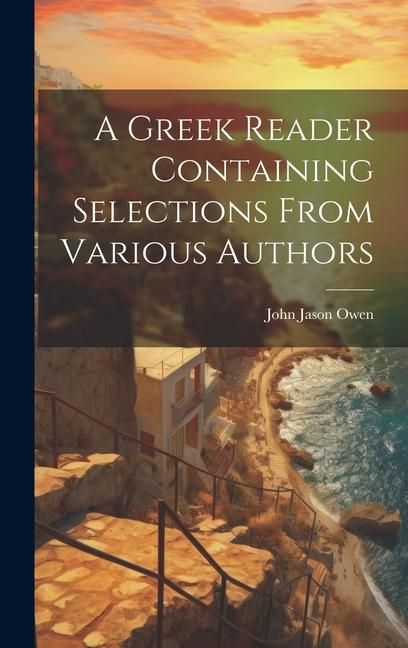 Produktbild: A Greek Reader Containing Selections From Various Authors