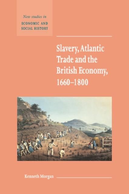 Produktbild: Slavery, Atlantic Trade and the British Economy, 1660-1800