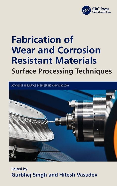Produktbild: Fabrication of Wear and Corrosion Resistant Materials