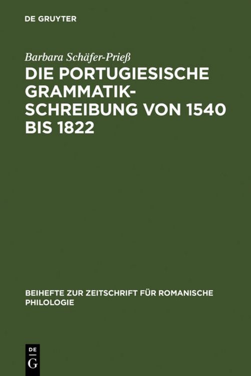 Produktbild: Die portugiesische Grammatikschreibung von 1540 bis 1822