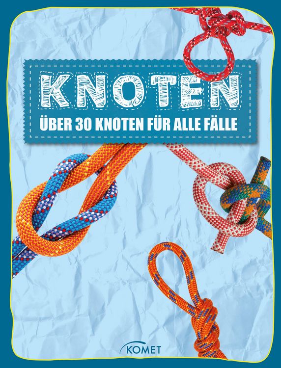 Produktbild: Knoten - &uuml;ber 30 Knoten f&uuml;r alle F&auml;lle