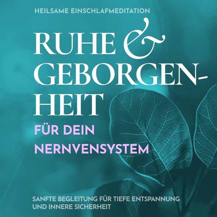 Produktbild: Heilsame Einschlafmeditation: Ruhe & Geborgenheit für dein Nervensystem