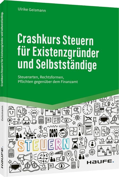 Bild vom Artikel Crashkurs Steuern für Existenzgründer und Selbstständige vom Autor Ulrike Geismann