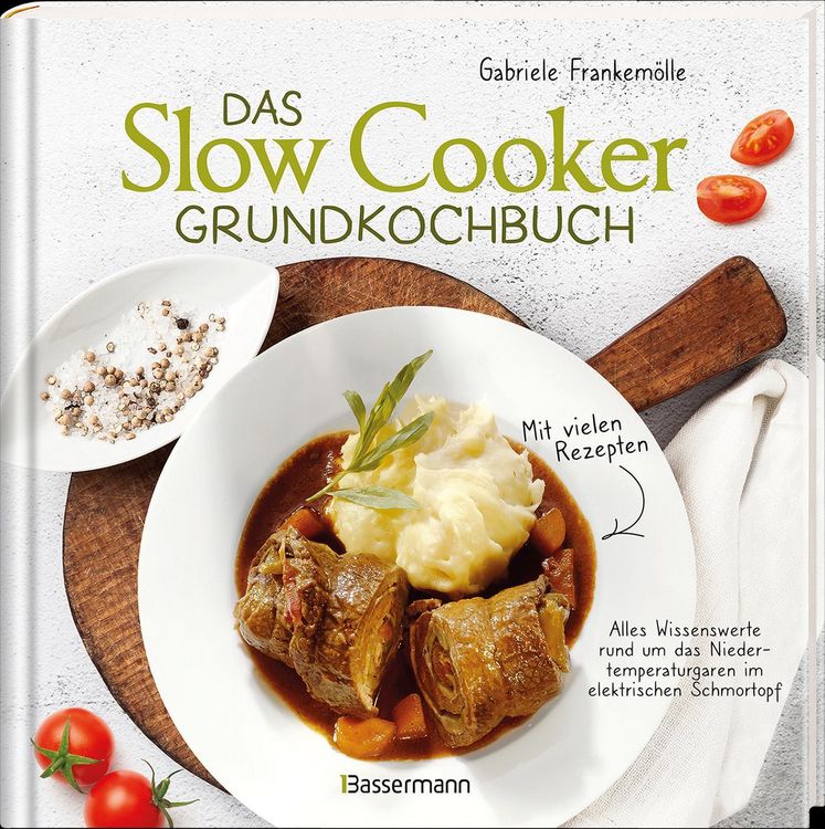 Produktbild: Das Slow-Cooker-Grundkochbuch - Informationen und Rezepte, um Zeit und Geld zu sparen - langsam gekocht schmeckt's einfach besser