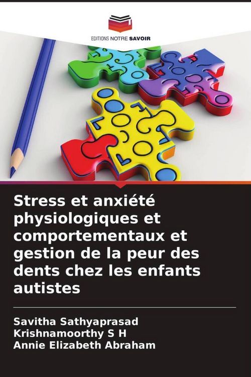 Produktbild: Stress et anxi&eacute;t&eacute; physiologiques et comportementaux et gestion de la peur des dents chez les enfants autistes