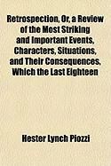 Produktbild: Retrospection, Or, a Review of the Most Striking and Important Events, Characters, Situations, and Their Consequences, Which the Last Eighteen
