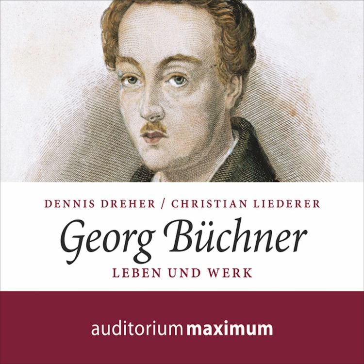 Produktbild: Georg B&uuml;chner - Leben und Werk (Ungek&uuml;rzt)