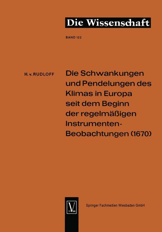 Produktbild: Die Schwankungen und Pendelungen des Klimas in Europa seit dem Beginn der regelm&auml;ssigen Instrumenten-Beobachtungen (1670)