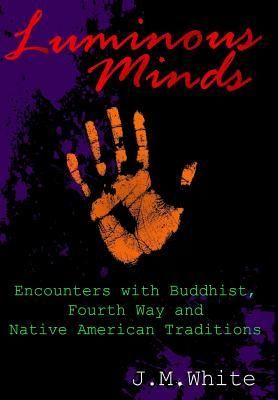 Produktbild: Luminous Minds: Enounters with Buddhist, Fourth Way and Native American Traditions