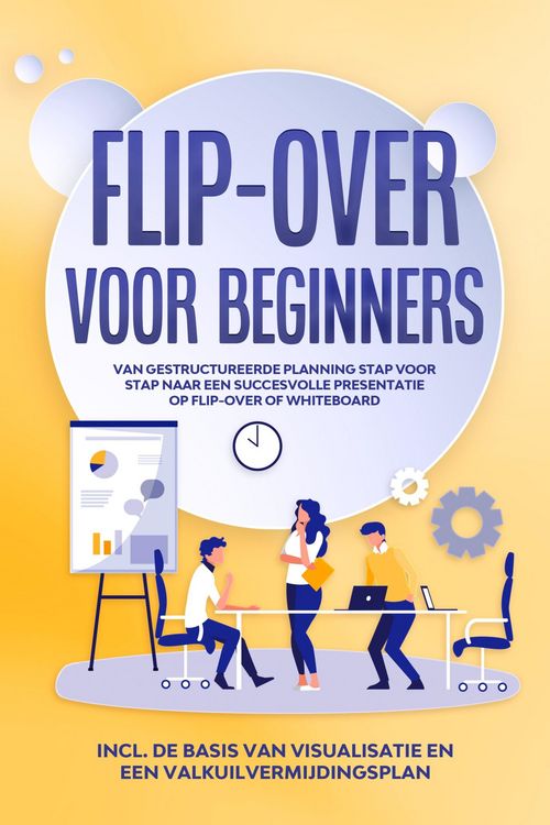 Produktbild: Flip-over voor Beginners: Van gestructureerde planning stap voor stap naar een succesvolle presentatie op flip-over of whiteboard | Inclusief de basis