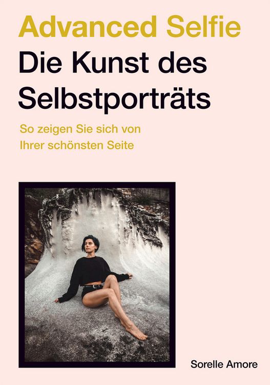 Produktbild: Advanced Selfie &ndash; Die Kunst des Selbstportr&auml;ts