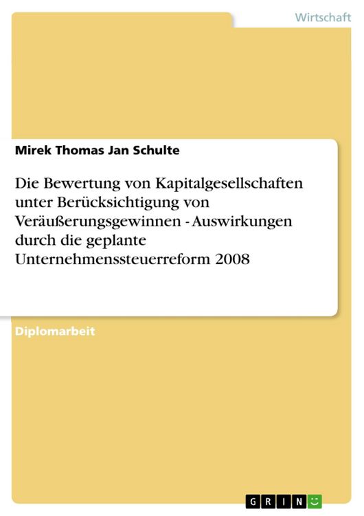 Produktbild: Die Bewertung von Kapitalgesellschaften unter Ber&uuml;cksichtigung von Ver&auml;u&szlig;erungsgewinnen - Auswirkungen durch die geplante Unternehmenssteuerreform 200